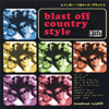 BLAST OFF COUNTRY STYLE Rainbow Mayonnaise Deluxe album